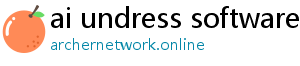 ai undress software free